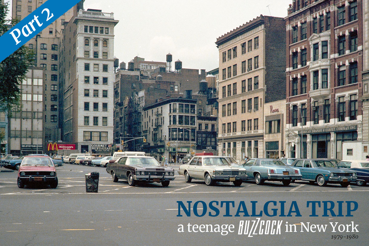 Nostalgia Trip: a teenage Buzzcock in New York 1979-1980 (part 2 